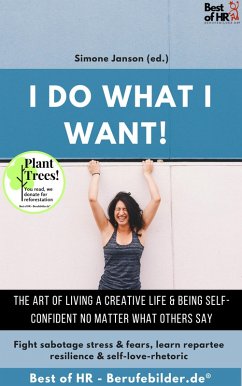 I do what I want! The art of living a creative life & being self-confident no matter what others say (eBook, ePUB) - Janson, Simone