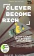 Be Clever Become Rich! Learn Smart... - Bild 1