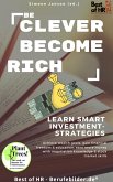 Be Clever Become Rich! Learn Smart Investment-Strategies (eBook, ePUB)