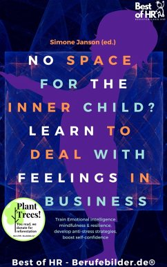 No Space for the Inner Child? Learn to Deal with Feelings in Business (eBook, ePUB) - Janson, Simone