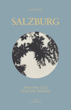 SALZBURG - Into The City / Into the Woods (eBook, ePUB) - Clodi, Pia; Tertio Druml, Carl