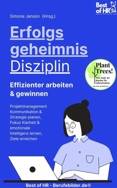 Erfolgsgeheimnis Disziplin! Effizienter arbeiten & gewinnen (eBook, ePUB)