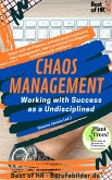 Chaos Management - Working with Success as a Undisciplined (eBook, ePUB)