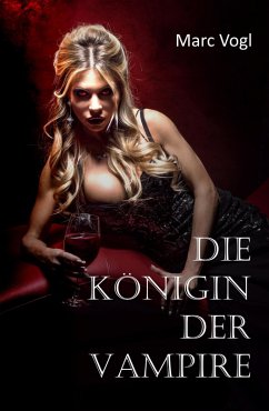 Die Königin der Vampire (eBook, ePUB) - Vogl, Marc