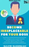 Become Irreplaceable for your Boss (eBook, ePUB)