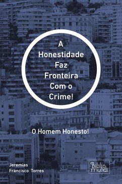 Cover A Honestidade Faz Fronteira Com o Crime! (eBook, ePUB)