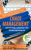 Chaos-Management - mit Erfolg arbeiten für Undisziplinierte (eBook, ePUB)