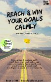 Reach & Win your Goals Calmly (eBook, ePUB)
