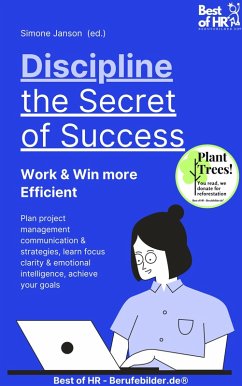 Cover Discipline - the Secret of Success! Work & Win more Efficient (eBook, ePUB)