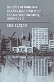 Reinforced Concrete and the Modernization of American Building, 1900-1930 (eBook, ePUB) Reinforced Concrete and the Modernization of American Building, 1900-1930 (eBook, ePUB)
