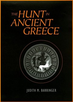 Hunt in Ancient Greece (eBook, ePUB) - Barringer, Judith M.