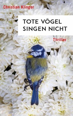 Tote Vögel singen nicht (eBook, ePUB) - Klinger, Christian