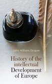 History of the Intellectual Development of Europe (eBook, ePUB)