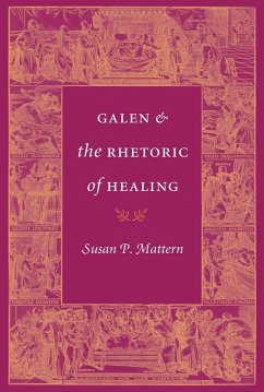 Galen and the Rhetoric of Healing (eBook, ePUB) - Mattern, Susan P.