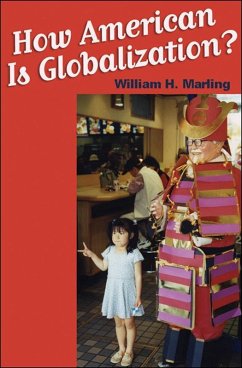 How &quote;American&quote; Is Globalization? (eBook, ePUB) - Marling, William H.