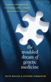 Troubled Dream of Genetic Medicine (eBook, ePUB) Troubled Dream of Genetic Medicine (eBook, ePUB)