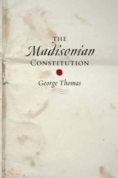 Madisonian Constitution (eBook, ePUB) - Thomas, George