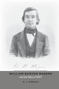 William Barton Rogers and the Idea of MIT (eBook, ePUB) - Angulo, A. J.