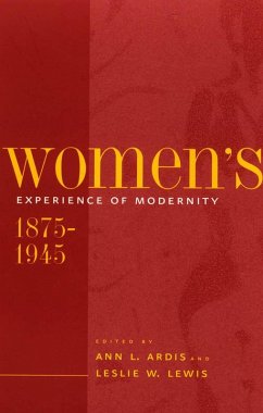 Women's Experience of Modernity, 1875-1945 (eBook, ePUB) - Ardis, Ann L.