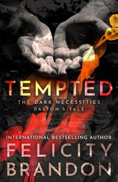 Tempted: The Dark Necessities-Dalton's Tale #1 (eBook, ePUB) - Brandon, Felicity