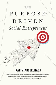 The Purpose-Driven Social Entrepreneur (eBook, ePUB) - Abouelnaga, Karim
