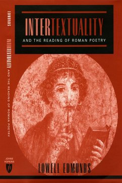 Intertextuality and the Reading of Roman Poetry (eBook, ePUB) - Edmunds, Lowell