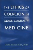 Ethics of Coercion in Mass Casualty Medicine (eBook, ePUB)