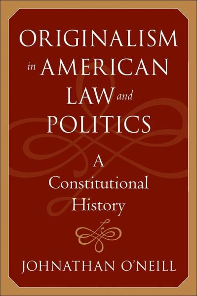 Originalism in American Law and Politics (eBook, ePUB) Originalism in American Law and Politics (eBook, ePUB)