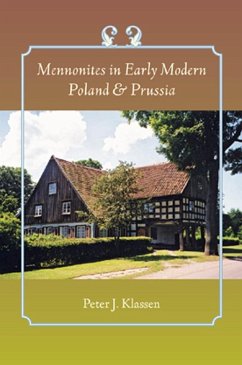 Mennonites in Early Modern Poland and Prussia (eBook, ePUB) - Klassen, Peter J.