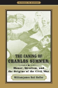 Caning of Charles Sumner (eBook, ePUB) - Hoffer, Williamjames Hull