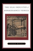 Silk Industry of Renaissance Venice (eBook, ePUB)