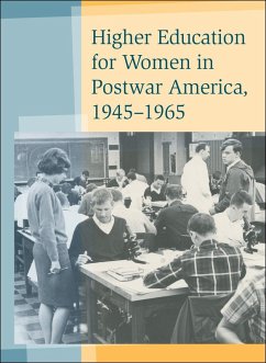 Higher Education for Women in Postwar America, 1945-1965 (eBook, ePUB) - Eisenmann, Linda