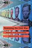 Remixing the Civil War (eBook, ePUB)