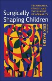 Surgically Shaping Children (eBook, ePUB)