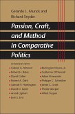 Passion, Craft, and Method in Comparative Politics (eBook, ePUB) Passion, Craft, and Method in Comparative Politics (eBook, ePUB)