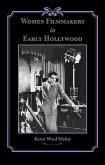 Women Filmmakers in Early Hollywood (eBook, ePUB)