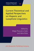 Current Theoretical and Applied Perspectives on Hispanic and Lusophone Linguistics (eBook, ePUB) Current Theoretical and Applied Perspectives on Hispanic and Lusophone Linguistics (eBook, ePUB)