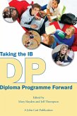 Taking the IB Diploma Programme Forward (eBook, ePUB) Taking the IB Diploma Programme Forward (eBook, ePUB)