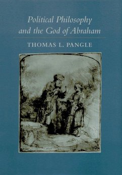 Political Philosophy and the God of Abraham (eBook, ePUB) - Pangle, Thomas L.