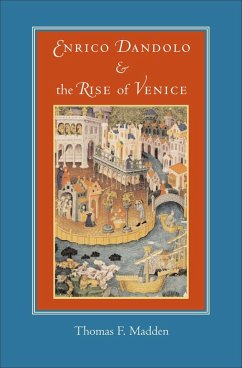 Enrico Dandolo and the Rise of Venice (eBook, ePUB) - Madden, Thomas F.