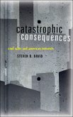 Catastrophic Consequences (eBook, ePUB) Catastrophic Consequences (eBook, ePUB)