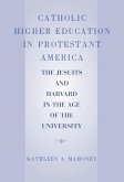 Catholic Higher Education in Protestant America (eBook, ePUB)