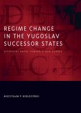 Regime Change in the Yugoslav Successor States (eBook, ePUB)