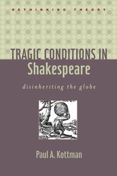 Tragic Conditions in Shakespeare (eBook, ePUB) - Kottman, Paul A.