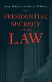 Presidential Secrecy and the Law (eBook, ePUB)