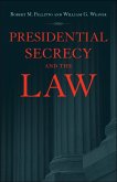 Presidential Secrecy and the Law (eBook, ePUB) Presidential Secrecy and the Law (eBook, ePUB)