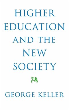 Higher Education and the New Society (eBook, ePUB) - Keller, George