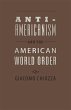 Anti-Americanism and the American World... - Bild 1