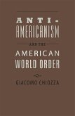 Anti-Americanism and the American World Order (eBook, ePUB)
