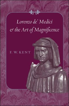 Lorenzo de' Medici and the Art of Magnificence (eBook, ePUB) - Kent, F. W.